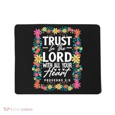 Trust In The Lord With All Your Heart Mousepad