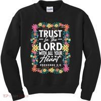 Trust In The Lord With All Your Heart Kids Sweatshirt thumb 0