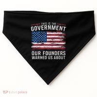 This Is The Government Our Founders Warned Us About Patriot USA-Made Doggie Bandana thumb 0
