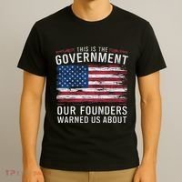 This Is The Government Our Founders Warned Us About Patriot T-Shirt thumb 3