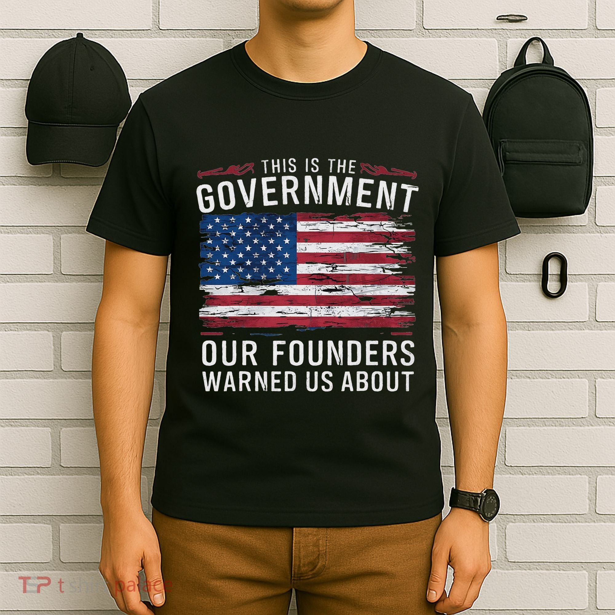 This Is The Government Our Founders Warned Us About Patriot T-Shirt