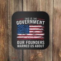 This Is The Government Our Founders Warned Us About Patriot Coaster thumb 0