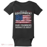 This Is The Government Our Founders Warned Us About Patriot Baby Bodysuit thumb 0