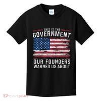 This Is The Government Our Founders Warned Us About Patriot Kids T-Shirt thumb 0
