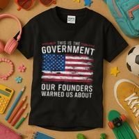 This Is The Government Our Founders Warned Us About Patriot Kids T-Shirt thumb 3