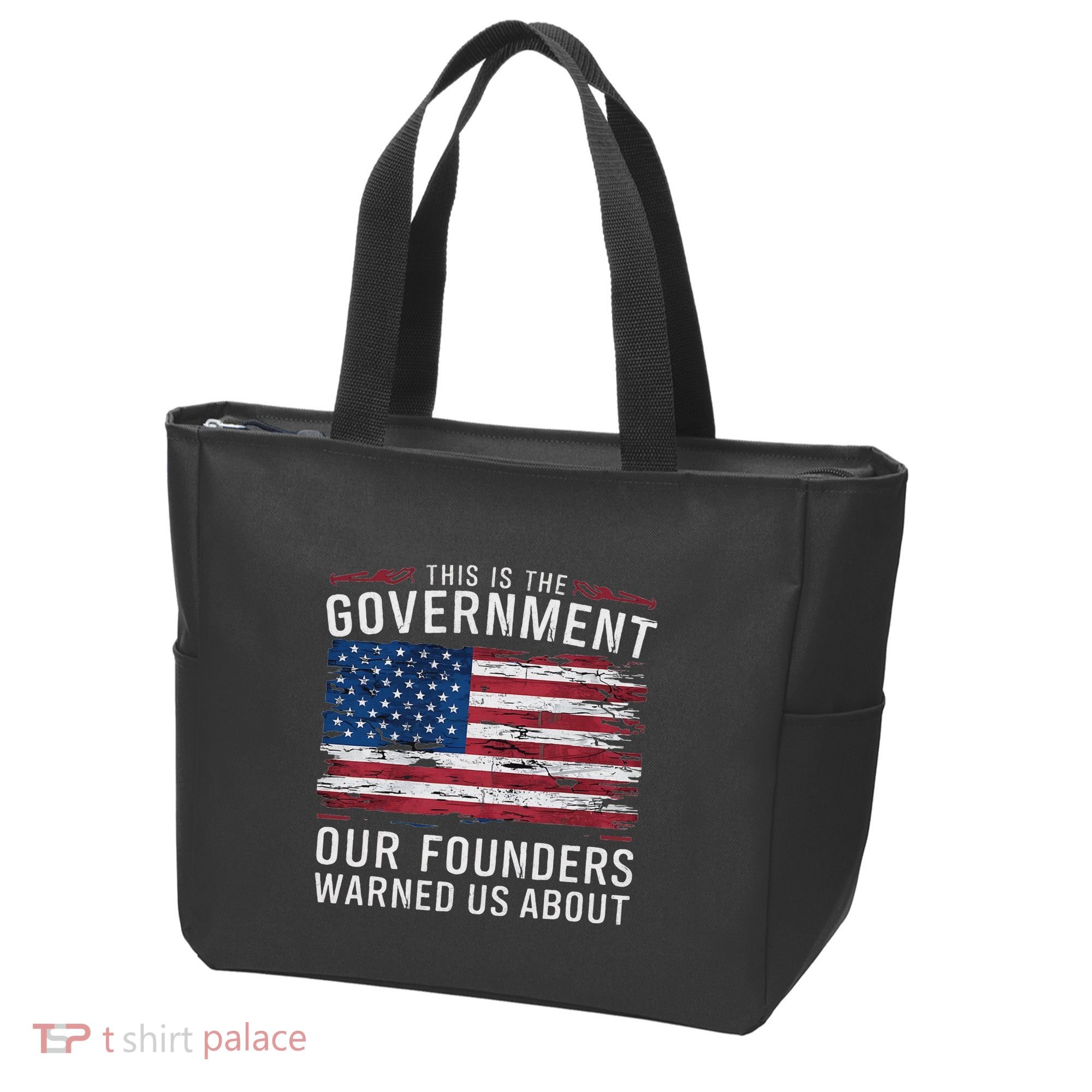 This Is The Government Our Founders Warned Us About Patriot Tote Bag