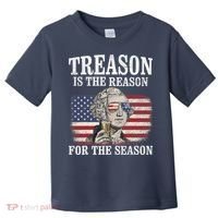 Treason Is The Reason For The Season 4th Of July Funny Retro Toddler T-Shirt thumb 0