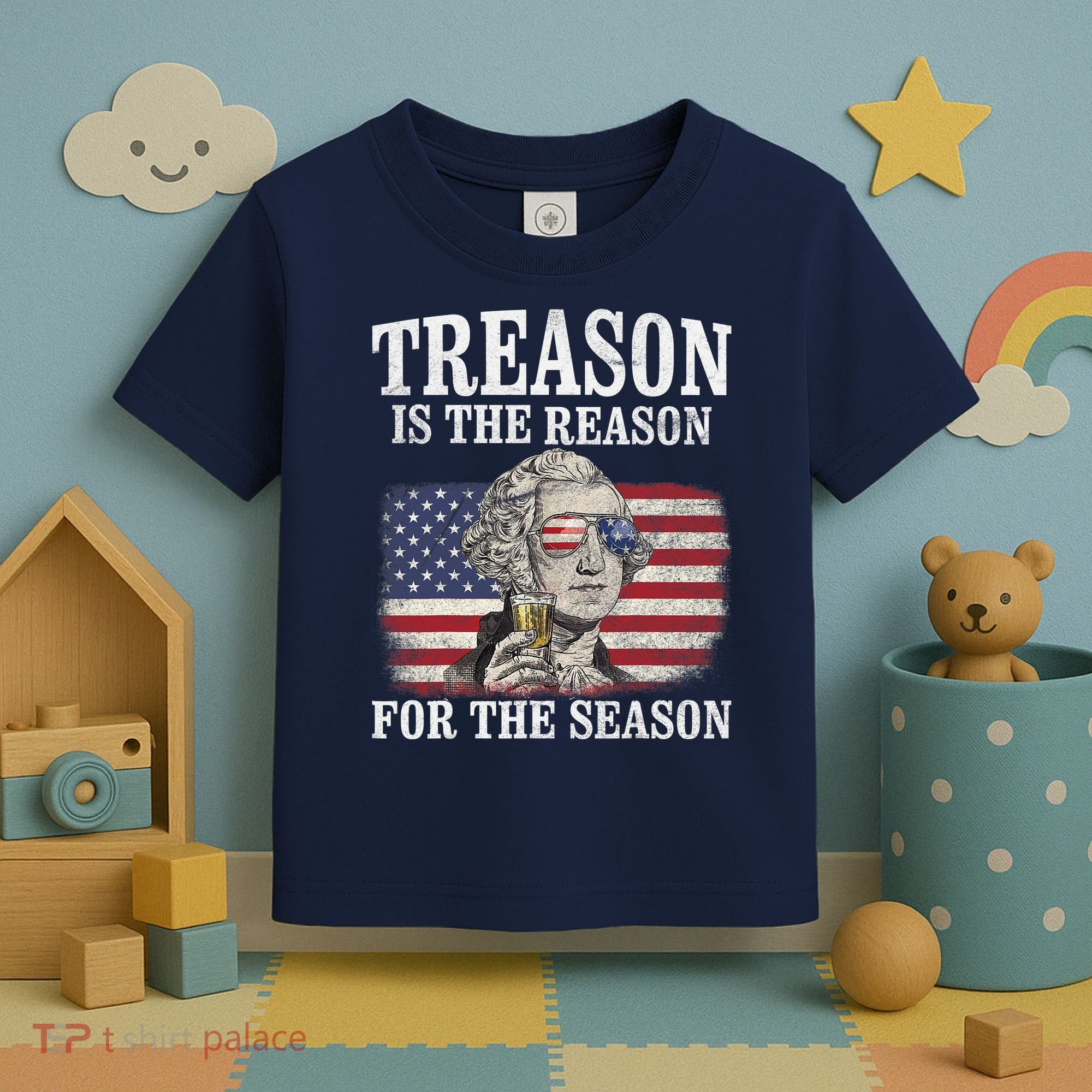 Treason Is The Reason For The Season 4th Of July Funny Retro Toddler T-Shirt
