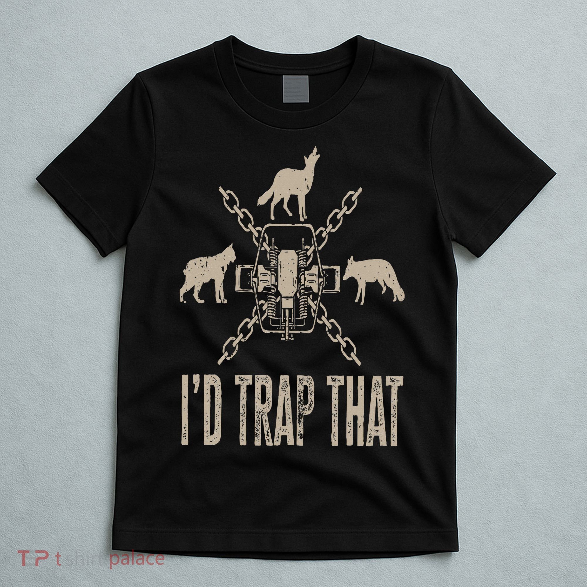 Trapping I'd Trap That Trap Hunting Trapper T-Shirt