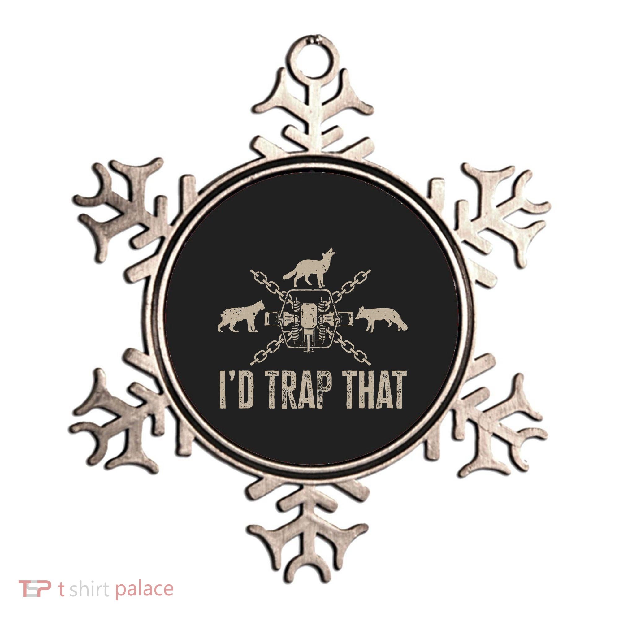 Trapping I'd Trap That Trap Hunting Trapper Ornament