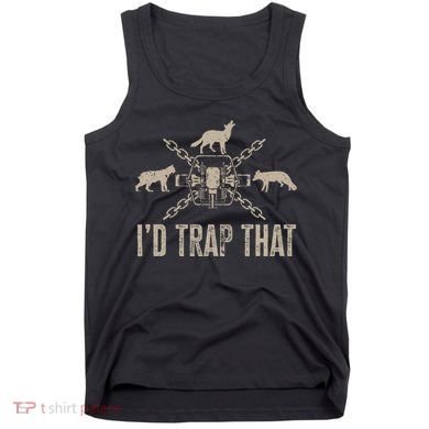 Trapping I'd Trap That Trap Hunting Trapper Tank Top