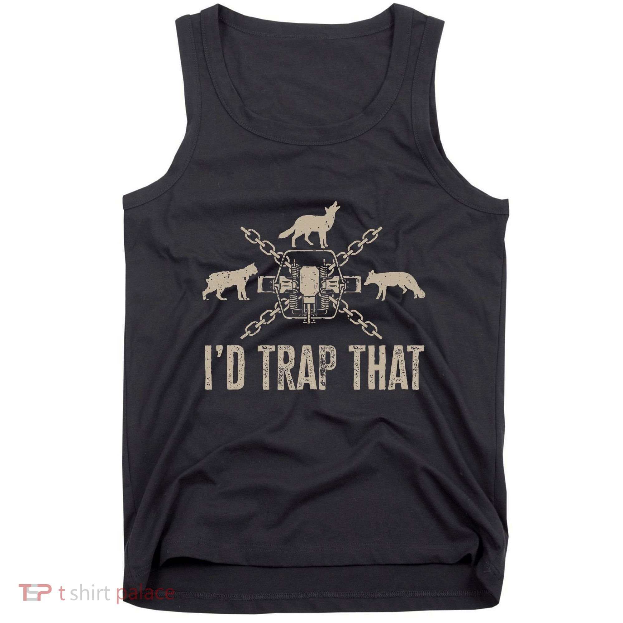 Trapping I'd Trap That Trap Hunting Trapper Tank Top