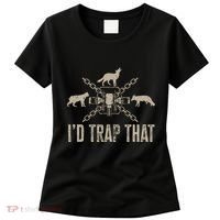 Trapping I'd Trap That Trap Hunting Trapper Women's T-Shirt thumb 0