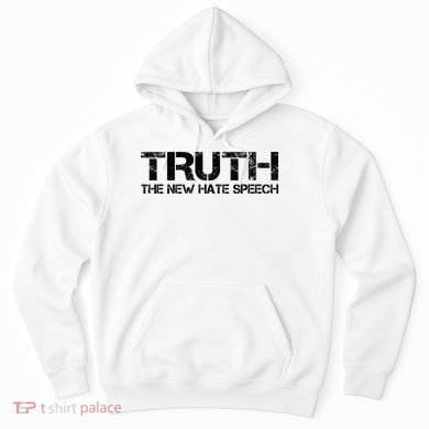 Truth Is The New Hate Speech Anti Government Hoodie