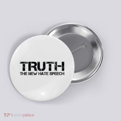 Truth Is The New Hate Speech Anti Government Button
