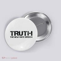 Truth Is The New Hate Speech Anti Government Button thumb 0