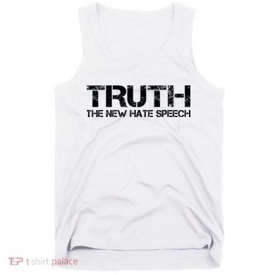 Truth Is The New Hate Speech Anti Government Tank Top
