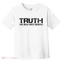 Truth Is The New Hate Speech Anti Government Toddler T-Shirt thumb 0