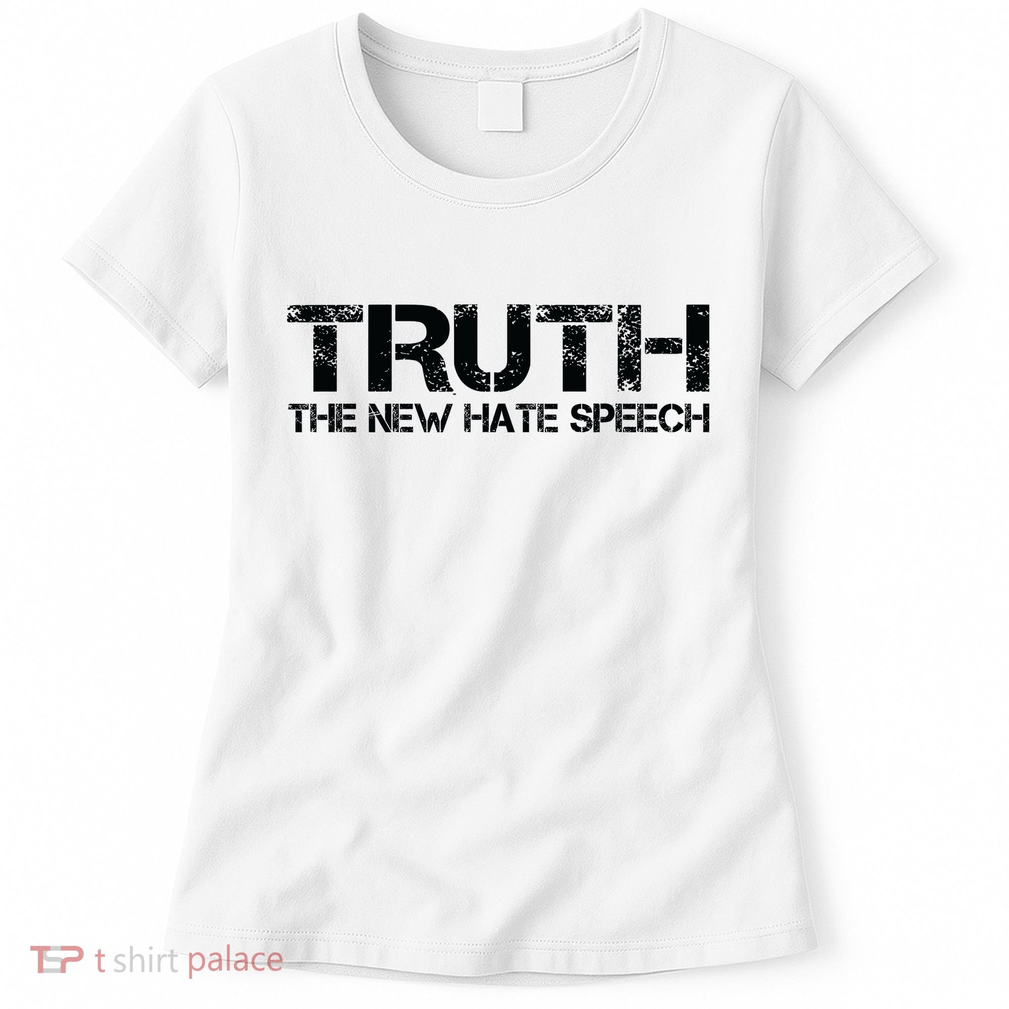 Truth Is The New Hate Speech Anti Government Women's T-Shirt