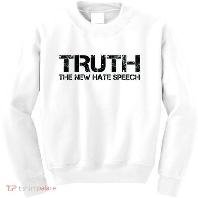 Truth Is The New Hate Speech Anti Government Kids Sweatshirt