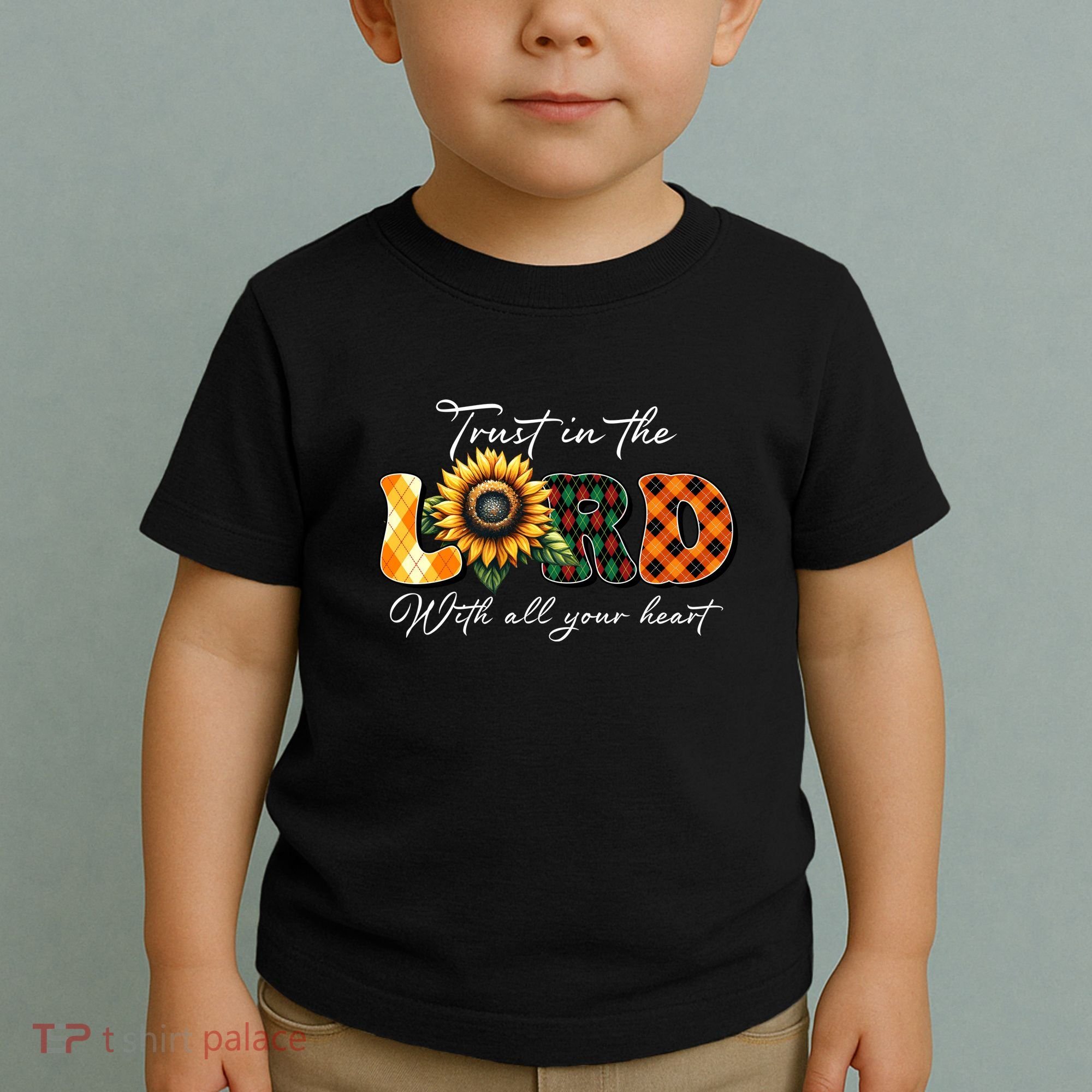 Trust In The Lord With All Your Heart Toddler T-Shirt