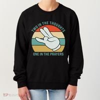 Two In The Thoughts One In The Prayers Funny Shocker Women's Sweatshirt thumb 0