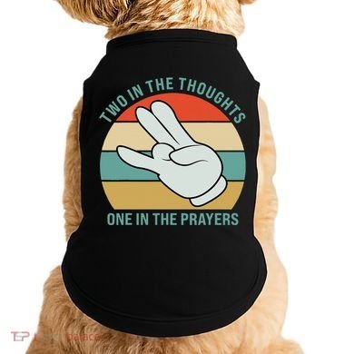Two In The Thoughts One In The Prayers Funny Shocker Doggie Tank