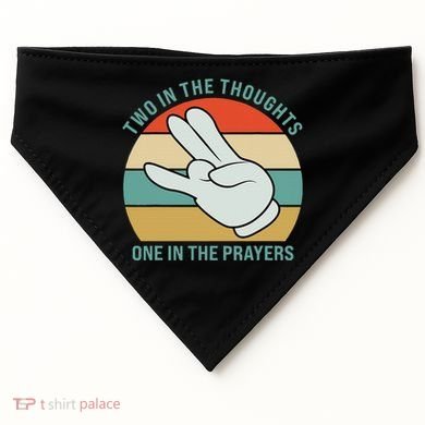 Two In The Thoughts One In The Prayers Funny Shocker USA-Made Doggie Bandana