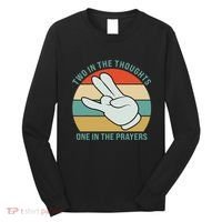 Two In The Thoughts One In The Prayers Funny Shocker Long Sleeve Shirt thumb 0