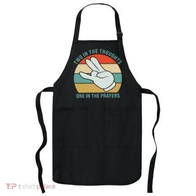 Two In The Thoughts One In The Prayers Funny Shocker Apron