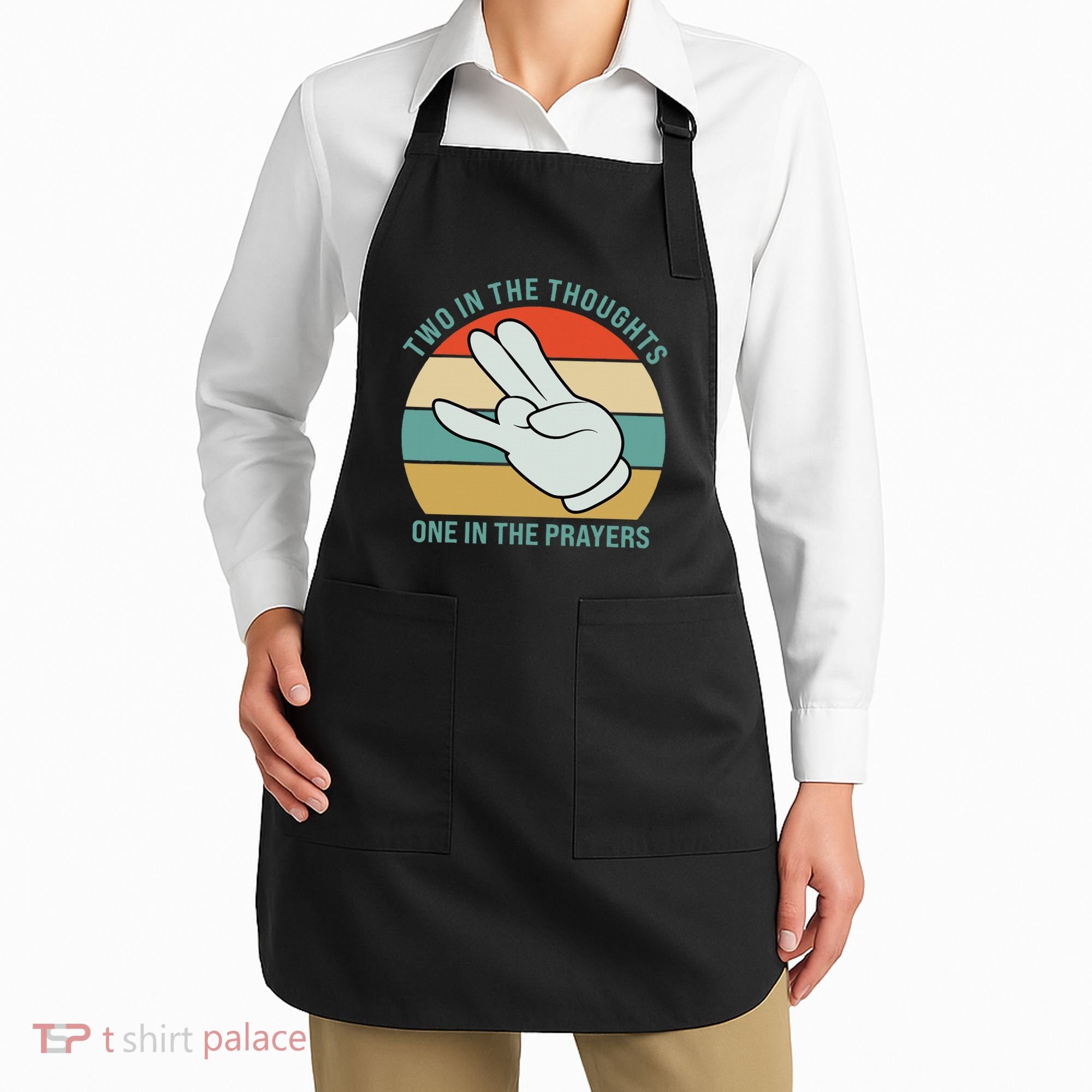 Two In The Thoughts One In The Prayers Funny Shocker Apron