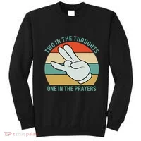 Two In The Thoughts One In The Prayers Funny Shocker Sweatshirt thumb 0