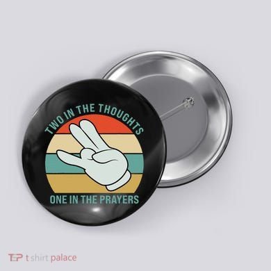 Two In The Thoughts One In The Prayers Funny Shocker Button