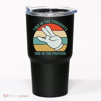 Two In The Thoughts One In The Prayers Funny Shocker Tumbler