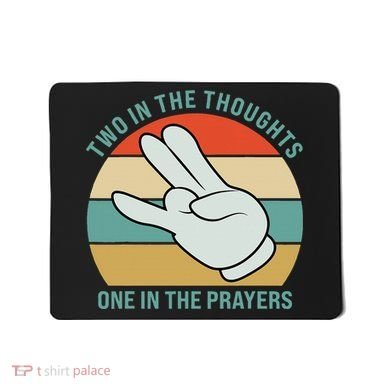 Two In The Thoughts One In The Prayers Funny Shocker Mousepad