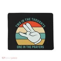 Two In The Thoughts One In The Prayers Funny Shocker Mousepad thumb 0