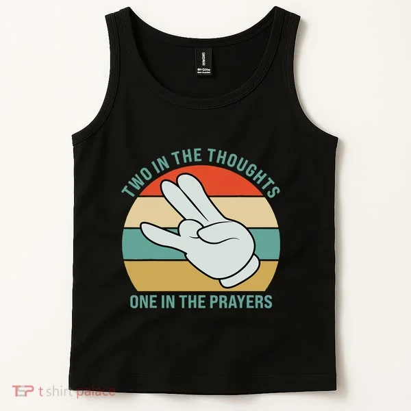 Two In The Thoughts One In The Prayers Funny Shocker Tank Top