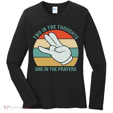 Two In The Thoughts One In The Prayers Funny Shocker Women's Long Sleeve Shirt