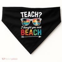 Teach I Thought You Said Beach Teacher Summer Vacation USA-Made Doggie Bandana thumb 0