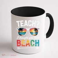 Teach I Thought You Said Beach Teacher Summer Vacation Coffee Mug thumb 1