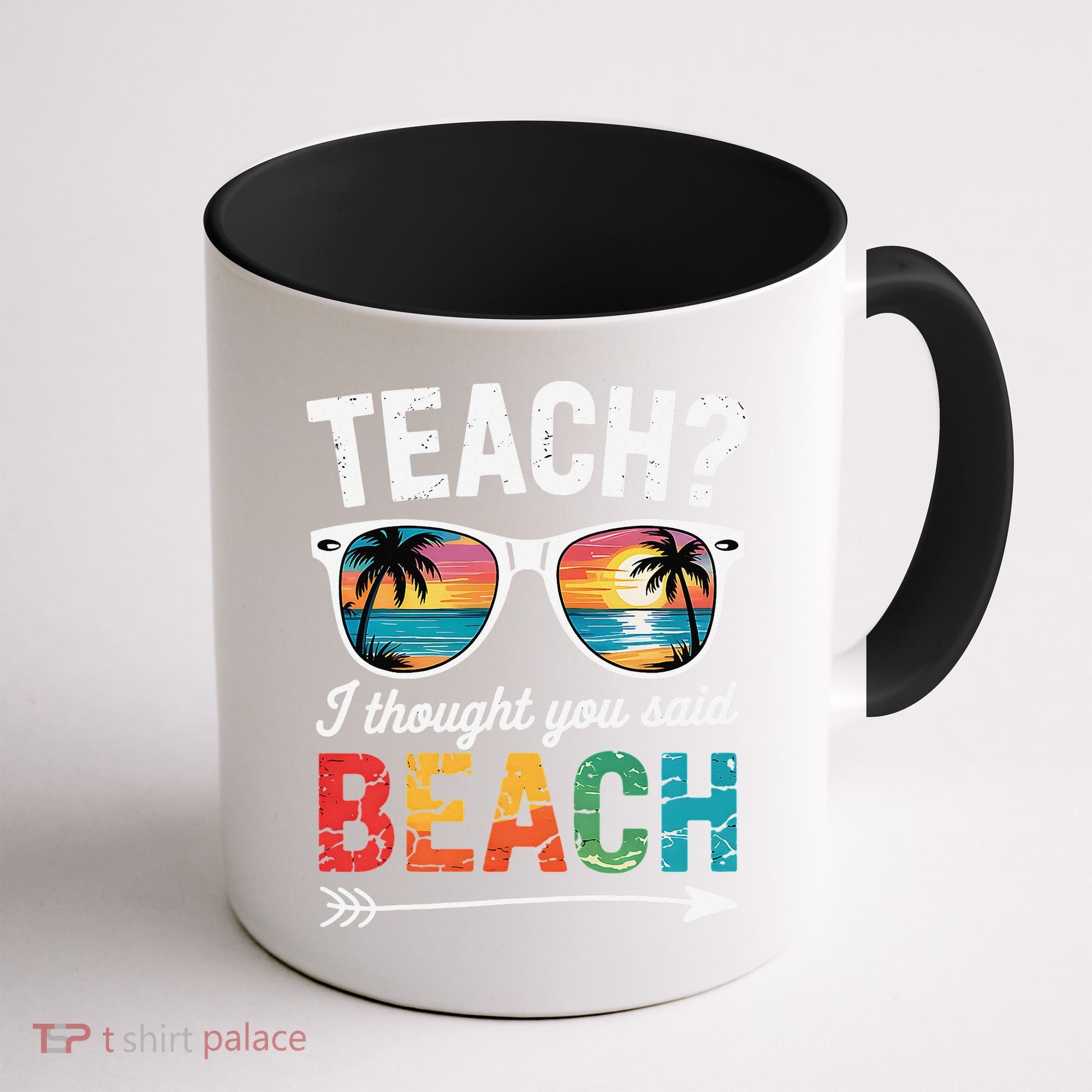 Teach I Thought You Said Beach Teacher Summer Vacation Coffee Mug