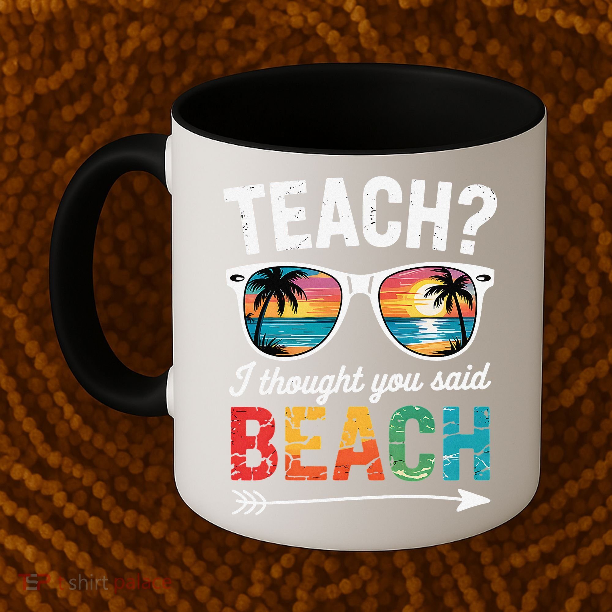 Teach I Thought You Said Beach Teacher Summer Vacation Coffee Mug