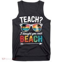 Teach I Thought You Said Beach Teacher Summer Vacation Tank Top thumb 0