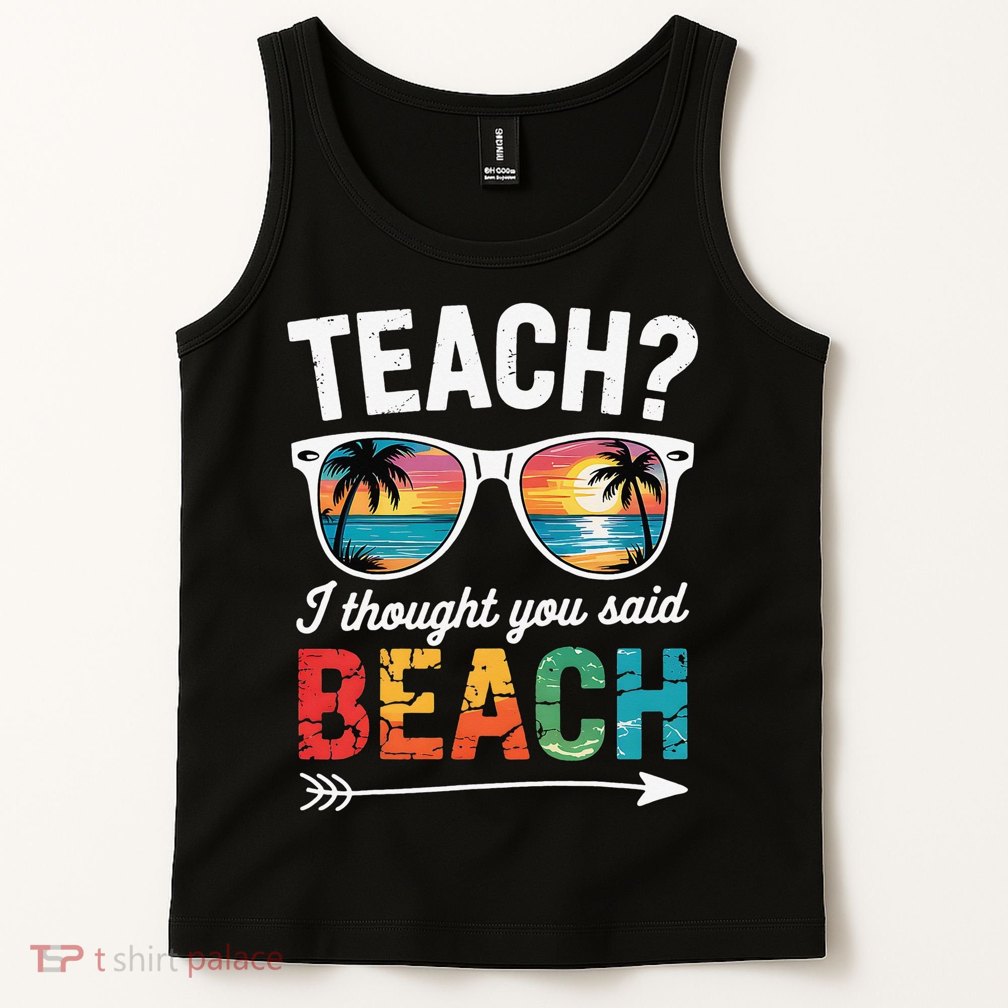 Teach I Thought You Said Beach Teacher Summer Vacation Tank Top