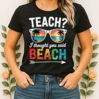 Teach I Thought You Said Beach Teacher Summer Vacation Women's T-Shirt thumb 2