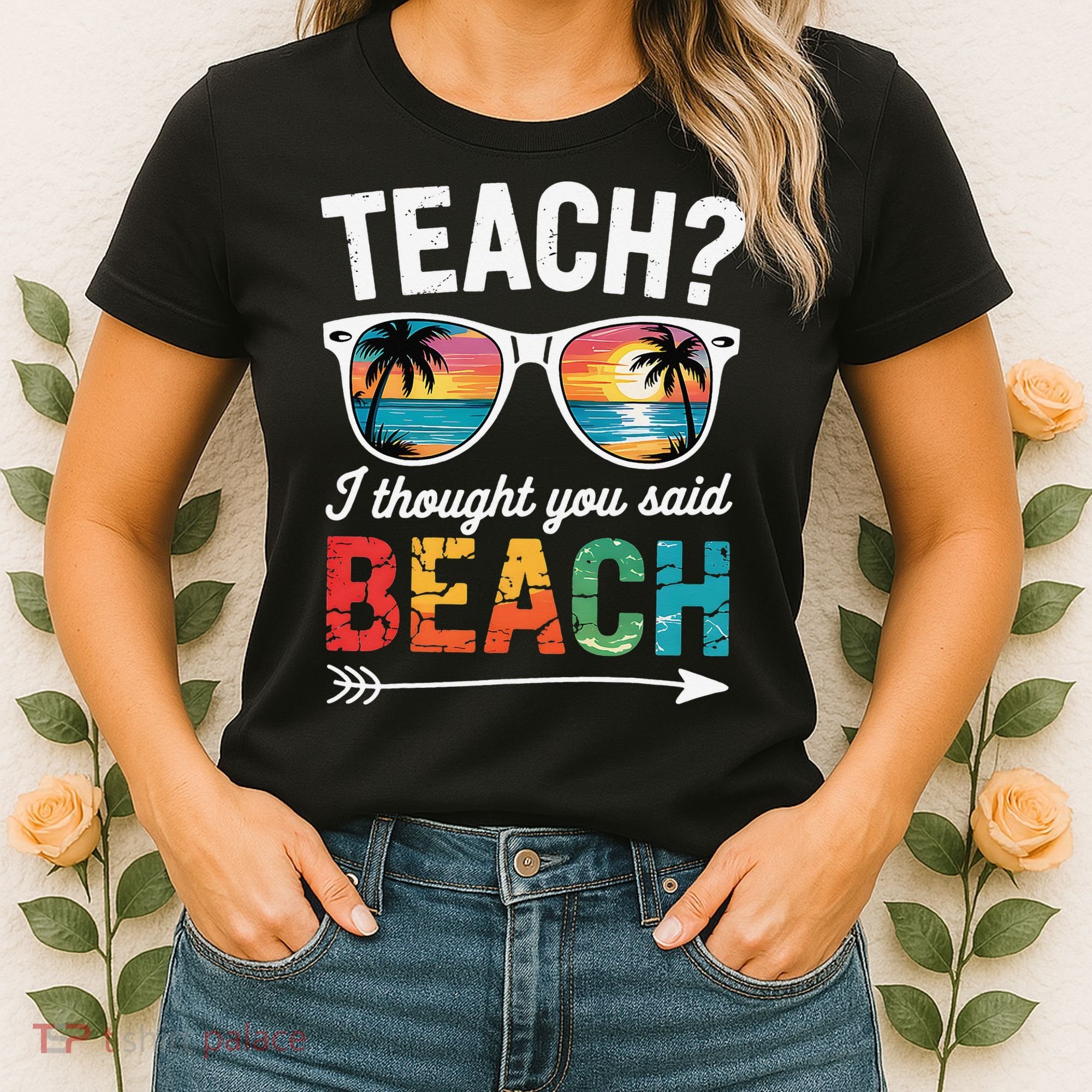 Teach I Thought You Said Beach Teacher Summer Vacation Women's T-Shirt