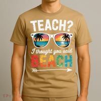 Teach I Thought You Said Beach Teacher Summer Vacation T-Shirt thumb 3