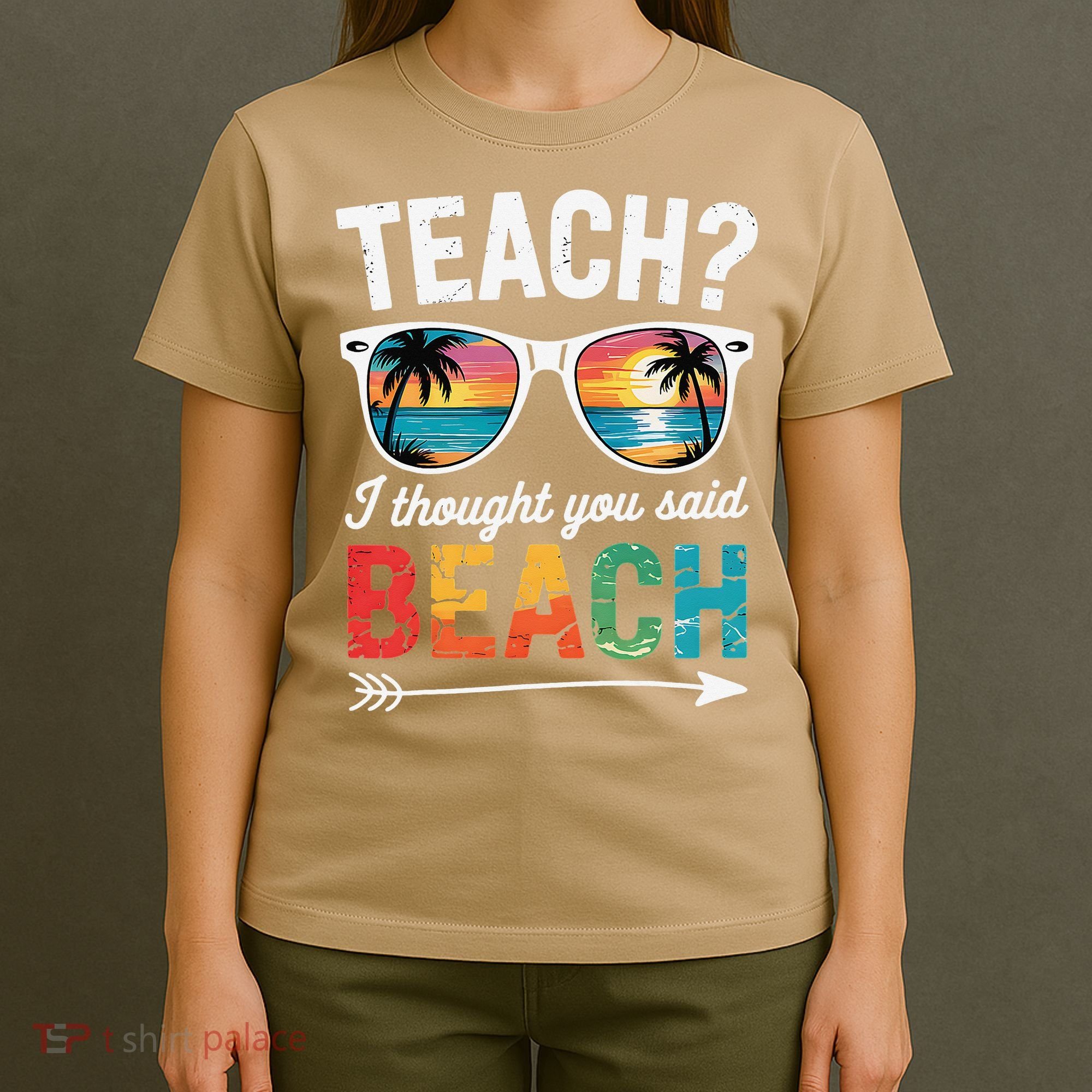 Teach I Thought You Said Beach Teacher Summer Vacation T-Shirt