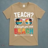 Teach I Thought You Said Beach Teacher Summer Vacation T-Shirt thumb 5