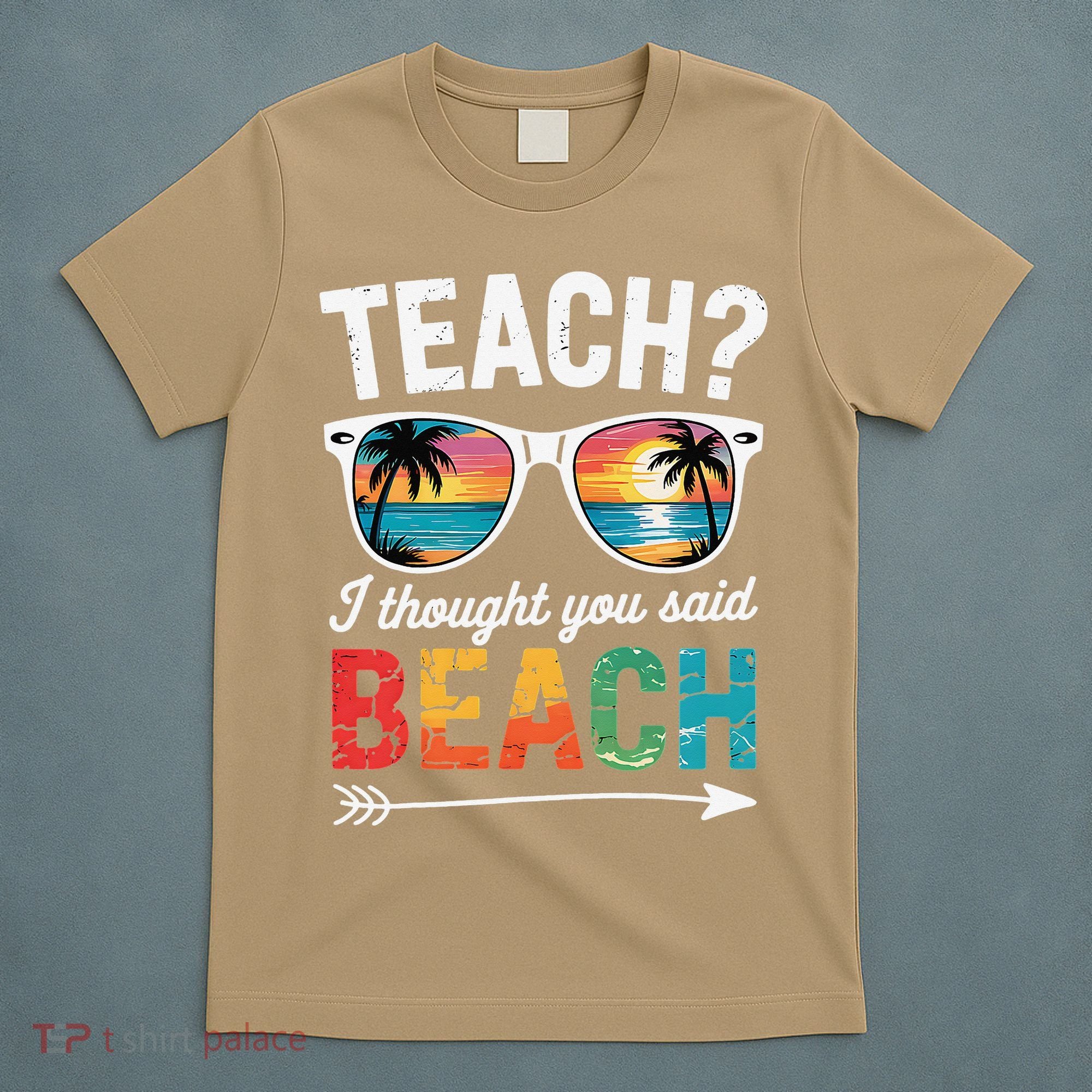 Teach I Thought You Said Beach Teacher Summer Vacation T-Shirt